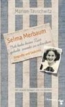 Marion Tauschwitz - Selma Merbaum - Ich habe keine Zeit gehabt zuende zu schreiben