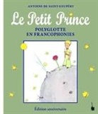 Antoine de Saint Exupéry - Le Petit Prince Polyglotte en Francophonies