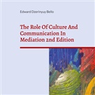 Edward Dzerinyuy Bello - The Role Of Culture And Communication In Mediation 2nd Edition