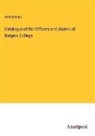 Anonymous - Catalogue of the Officers and Alumni of Rutgers College