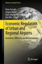 Peter Forsyth, Jürgen Müller, Hans-Martin Niemeier, Hans-Martin Niemeier et al, Eric Pels - Economic Regulation of Urban and Regional Airports