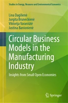Justina Banionien_, Justina Banionien¿, Jurgita Bruneckien_, Jurgita Bruneckien¿, Jurgita Bruneckiene, Lina Dagilien_... - Circular Business Models in the Manufacturing Industry