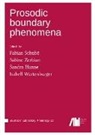 Sandra Hanne, Fabian Schubö, Isabell Wartenburger, Sabine Zerbian - Prosodic boundary phenomena