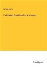 George Harris - Civilization Considered as a Science