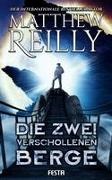 Matthew Reilly - Die zwei verschollenen Berge Thriller