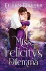 Eileen Dreyer - Miss Felicity's Dilemma