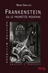 Mary Shelley - Frankenstein, ou le Promtée Moderne - Edition Bilingue - Anglais / Français