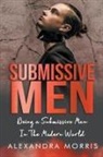 Alexandra Morris - Submissive Men