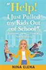 Nina Elena - Help! I Just Pulled my Kids Out of School