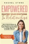 Rachel Stone - Empowered - Master Your Emotions In Relationships