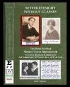 Lierman Emily A. Bates, William H. Bates, Clark Night - Better Eyesight Without Glasses - The Bates Method - Natural Vision Improvement