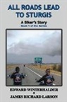 James Richard Larson, Edward Winterhalder - All Roads Lead To Sturgis