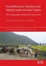 Maria Kolp-Godoy Allende - Food Behaviors, Nutrition and Identity under the Inka Empire