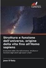 Jose O'Daly - Struttura e funzione dell'universo, origine della vita fino all'Homo sapiens