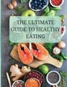 Stan Ruell - The Ultimate Guide to Healthy Eating