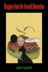 John Tyndall, John Tyndall - Mangoes from the Seventh Dimension