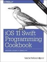 Vandad Nahavandipoor, Nahavandipoor Vandad - iOS 11 Swift Programming Cookbook