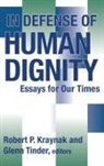 Robert P. Kraynak, Glenn Tinder - In Defense of Human Dignity