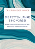 Dr Kris in der Wange, Dr. Kris in der Wange, Dr. Kris in der Wange, Kristin Kitanda, Kris in der Wange, Kristin Kitanda - Die fetten Jahre sind vorbei
