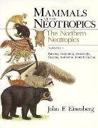 John F Eisenberg, John F. Eisenberg, Eisenberg John F. - Mammals of the Neotropics Vol. 1