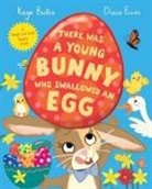 Kaye Baillie, Baillie Kaye, Diane Ewen, Diane Ewen, Ewen Diane - There Was a Young Bunny Who Swallowed an Egg