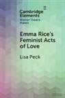 Lisa Peck, Lisa (University of Sussex) Peck, Peck Lisa - Emma Rice''s Feminist Acts of Love