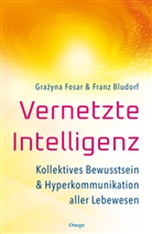 Franz Bludorf, Grazyna Fosar, Grażyna Fosar - Vernetzte Intelligenz