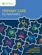 Georgette Eaton, Joseph Francis, Alyesha Proctor, Joseph St Leger-Francis - Primary Care for Paramedics