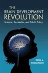 Ross A. Thompson, Ross A. (University of California Thompson, Thompson Ross A. - Brain Development Revolution