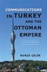 Burce Celik, Burte elik - Communications in Turkey and the Ottoman Empire