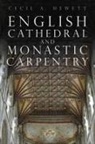 Cecil A. Hewett - English Cathedral and Monastic Carpentry