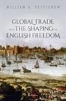 Pettigrew, William A. Pettigrew, William A. (Professor of History Pettigrew, Pettigrew William A. - Global Trade and the Shaping of English Freedom
