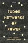 Ahnert, Prof Ruth (Professor of Literary History &amp; Ahnert, Ruth Ahnert, Sebastian E. Ahnert - Tudor Networks of Power