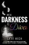 Skye High, High Skye - From Darkness to Diva