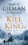 David Gilman, Gilman David - To Kill a King