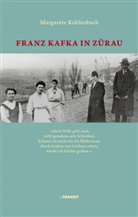 Margarete Kohlenbach - Franz Kafka in Zürau
