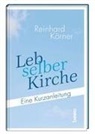 Reinhard Körner, Reinhardt Körner - Leb selber Kirche