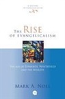 Mark Noll, Mark (Author) Noll, Mark A Noll - The Rise of Evangelicalism