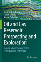 Fanil F Khaziev, Fanil F. Khaziev, Vladimir L Trofimov, Vladimir L. Trofimov, A Trofimova, Alisa V. Trofimova - Oil and Gas Reservoir Prospecting and Exploration