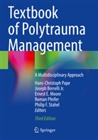 Joseph Borrelli, Joseph Borrelli Jr, Joseph Borrelli Jr., Ernest E Moore et al, Ernest E. Moore, Hans-Christoph Pape... - Textbook of Polytrauma Management