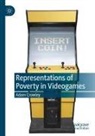 Adam Crowley - Representations of Poverty in Videogames