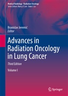 Branislav Jeremi, Branislav Jeremi¿, Branislav Jeremic - Advances in Radiation Oncology in Lung Cancer, 2 Teile