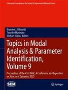 Brandon J. Dilworth, Michael Mains, Timothy Marinone - Topics in Modal Analysis & Parameter Identification, Volume 9