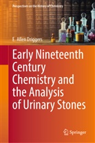 E Allen Driggers, E. Allen Driggers - Early Nineteenth Century Chemistry and the Analysis of Urinary Stones
