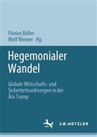 Florian Böller, Werner, Welf Werner - Hegemonialer Wandel