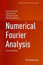 Gerlind Plonka, Gerlind Plonka-Hoch, Daniel Potts, Gabriel Steidl, Gabriele Steidl, Gabriele et Steidl... - Numerical Fourier Analysis