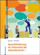 Markus Spreer, Anja Theisel, Katharina Weiland, Christine Pitzer - Sprachförderung im Unterricht der Sekundarstufe 1