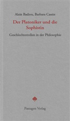 Alain Badiou, Barbara Cassin, Peter Engelmann - Der Platoniker und die Sophistin