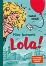 Isabel Abedi, Alexandra Rügler, Loewe Kinderbücher, Loewe Kinderbücher - Hier kommt Lola! (Band 1)