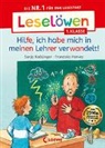 Sonja Kaiblinger, Franziska Harvey, Loewe Erstlesebücher, Loewe Erstlesebücher - Leselöwen 1. Klasse - Hilfe, ich habe mich in meinen Lehrer verwandelt!